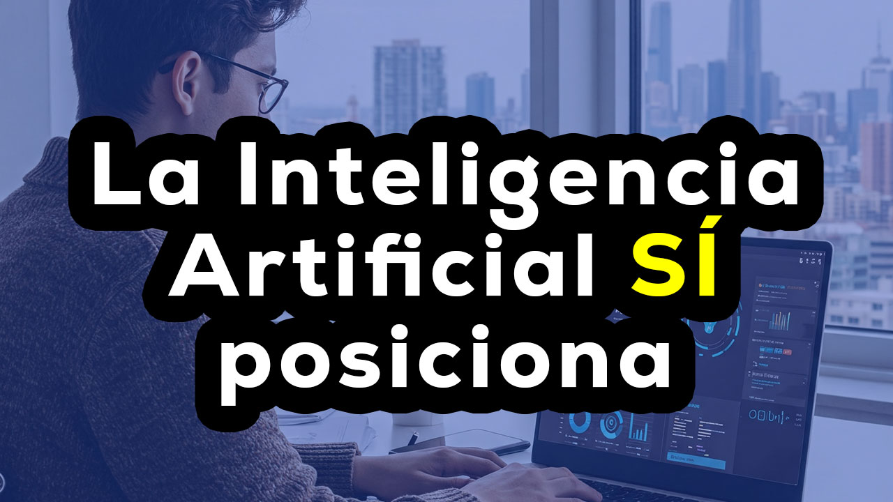Imagen de un chico en un ordenador con las letras La Inteligencia Artificial SÍ posiciona